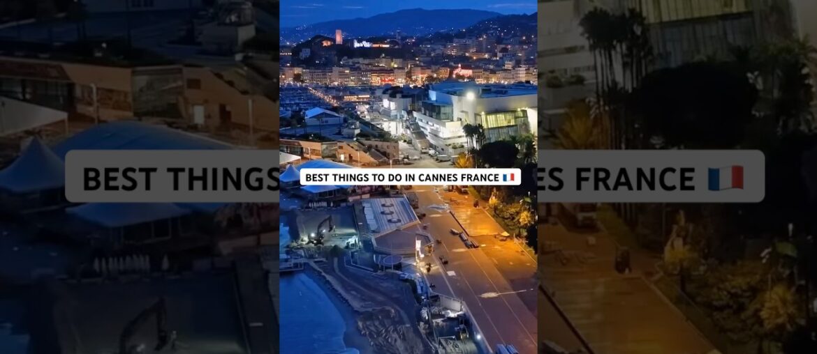 Cannes France Travel Guide: Best Things to Do In 2026