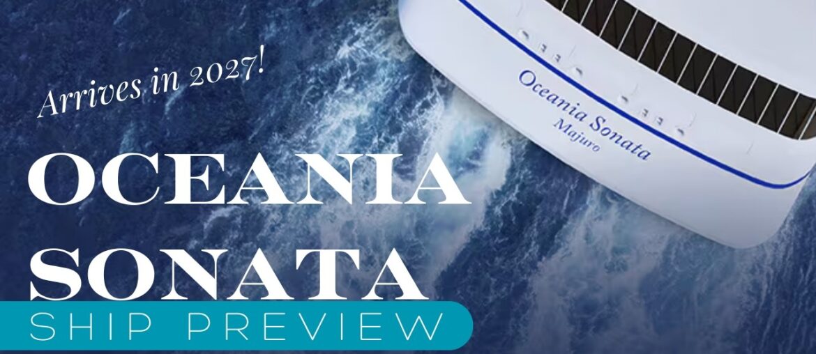 Oceania Sonata Ship PREVIEW | 2027 | Complete Walkthrough of Oceania's Newest Luxury Cruise Ship