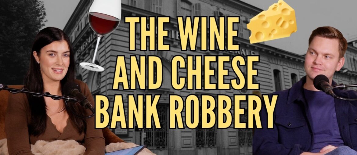 The Wine and Cheese Bank Heist of 1976 The Wine and Cheese Bank Heist of 1976