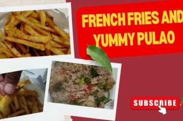 😋 FRENCH FRIES AND JUICY PULAO RECIPE AT HOME #cooking #recipe #frenchfies #pulao #desifood