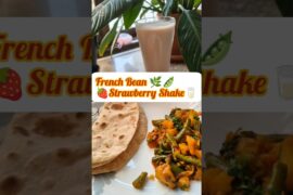 🫛🌿 French Beans Aloo Sabzi With 🍓Strawberry Milkshake 🥛 #aloo #curry #shorts #youtubeshorts