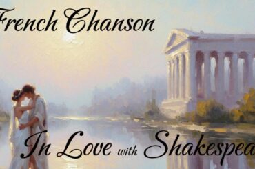 French Chanson - In Love with Shakespeare