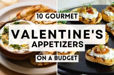 10 Gourmet Valentine's Appetizers on A Budget #valentinesdayfood  #GourmetOnABudget #appetizerideas