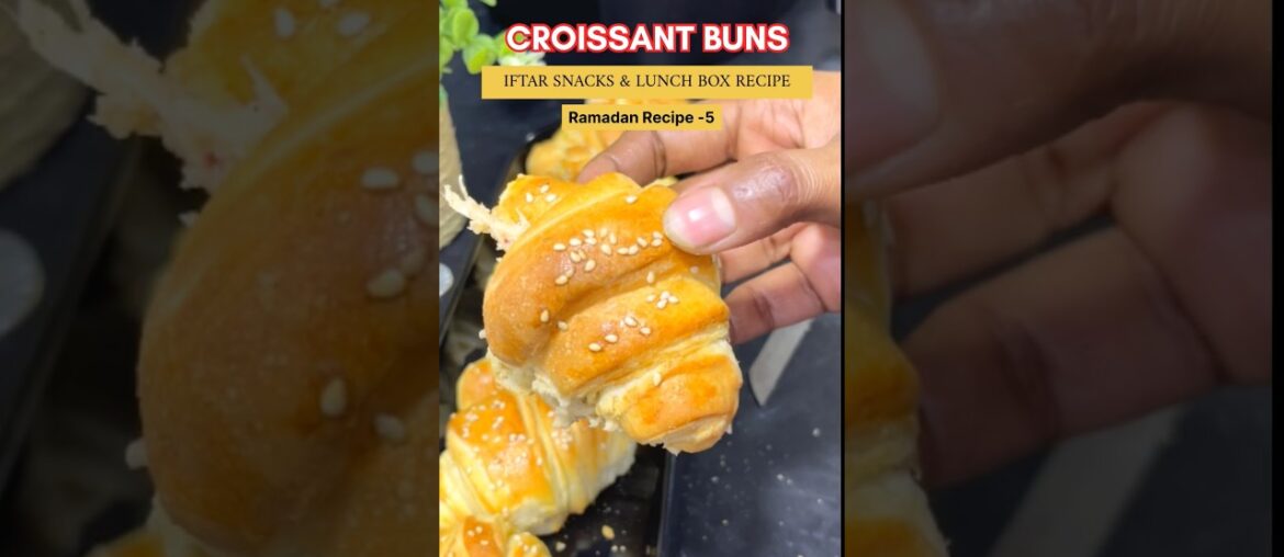 Ramadan Recipe 5 - Would u like to Bake the Perfect and Easiest Croissants Buns #iftarideas#lunchbox