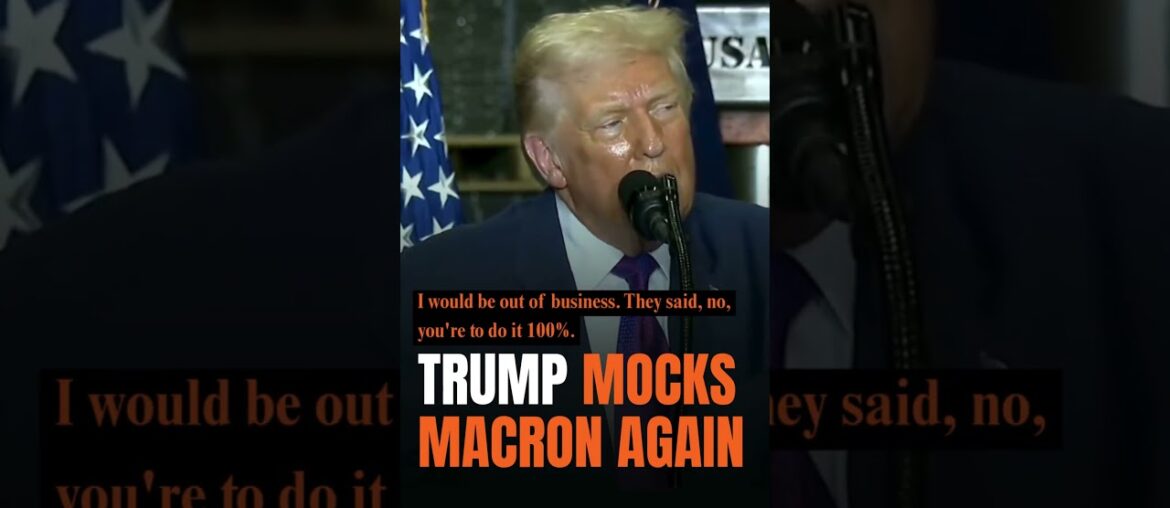 Trump Mocks Macron Over Tariff Threat