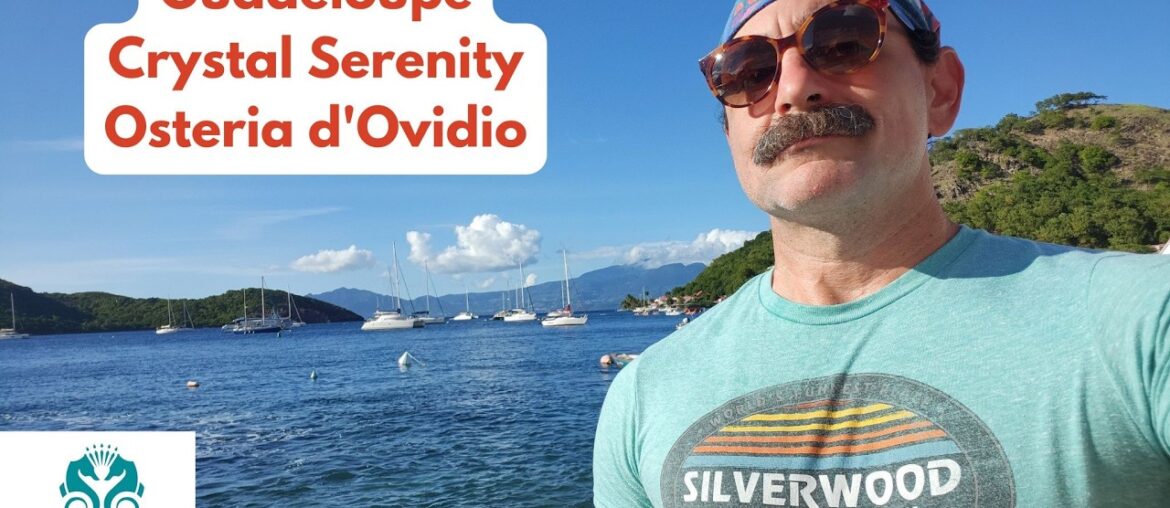 Dodging French Tourists in Guadeloupe and Dining at Osteria d’Ovidio on Day 4 - Crystal Serenity
