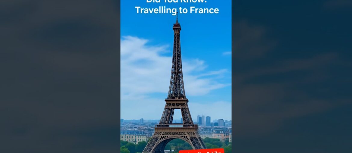 Travelling to France? Top tourist destination quick facts