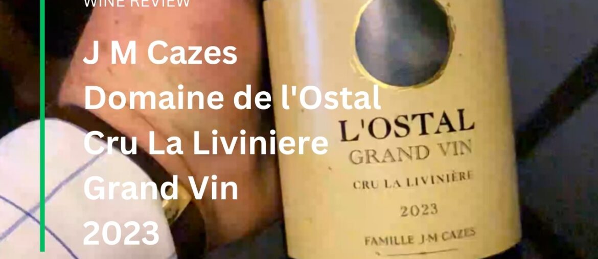 Wine Review: J M Cazes Domaine de l'Ostal Grand Vin Cru La Liviniere 2023 - Emirates Economy Class