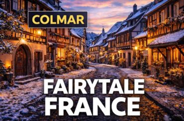 The Most Beautiful Villages in France? | Colmar in Winter