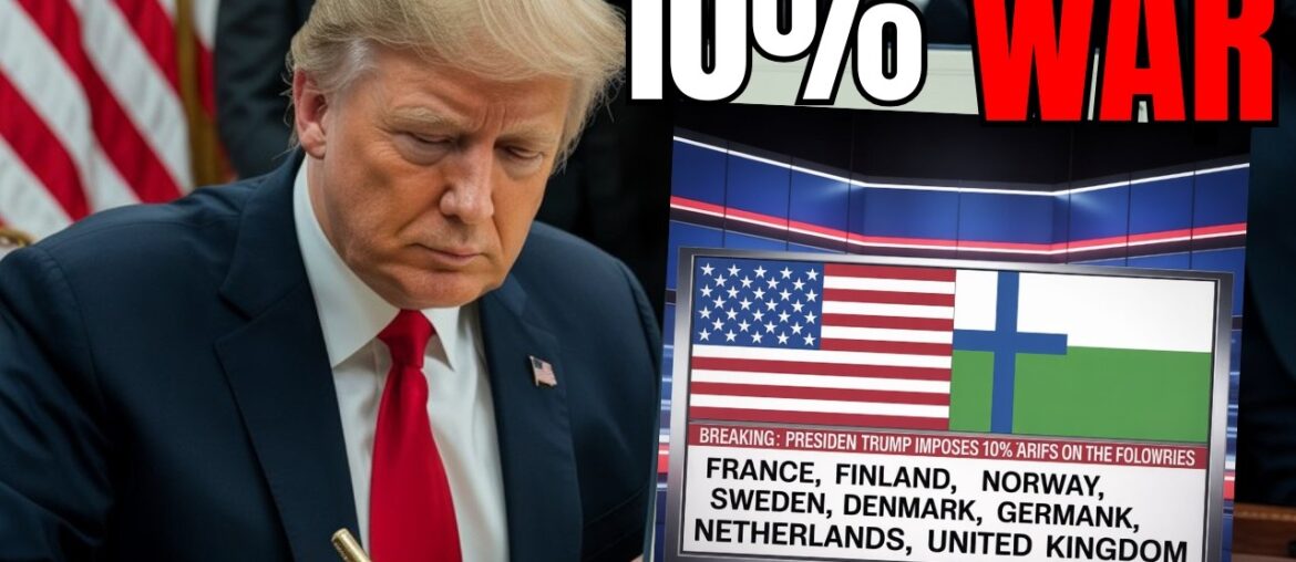 10% Tariffs on 9 European Nations — Is a Trade War Starting?