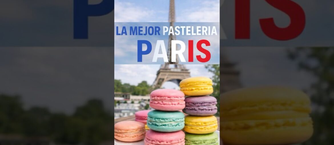La MEJOR pastelería de PARÍS La MEJOR pastelería de PARÍS