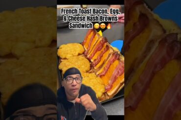 French Toast Bacon, Egg, & Cheese Hash Browns Sandwich! #shorts #food #foodie