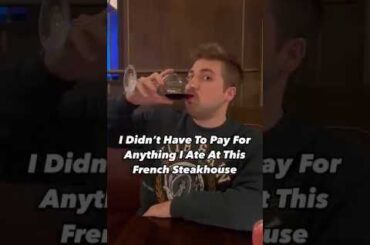 I Didn’t Have To Pay For Anything I Ate At This French Steakhouse