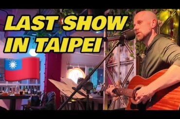 My Last Show in Taipei, Taiwan 🇹🇼