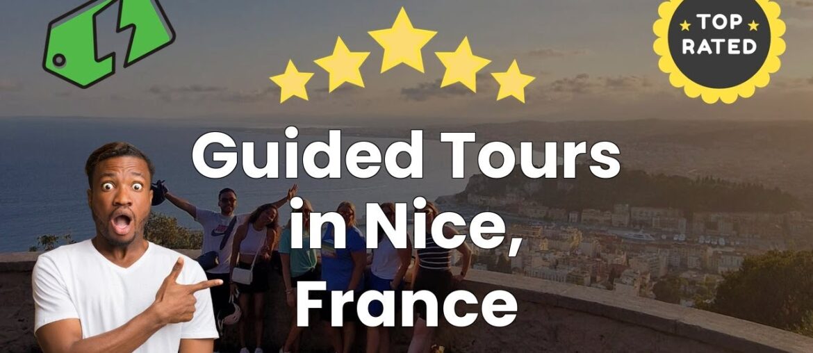 Guided Tours in Nice, France Guided Tours in Nice, France