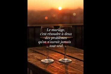 Le mariage, c'est résoudre à deux des problèmes qu'on n'aurait jamais eus tout seul.
