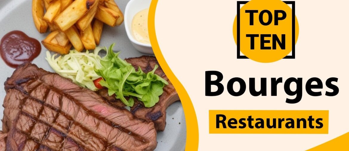 Top 10 Best Restaurants in Bourges | Bourges Best Restaurants | Bourges Food | France