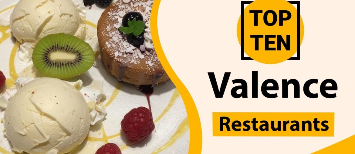 Best Restaurants in Valence | Valence Best Restaurants | Valence Food | France