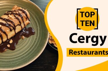 Top 10 Best Restaurants in Cergy | Cergy Best Restaurants | Cergy Food | France