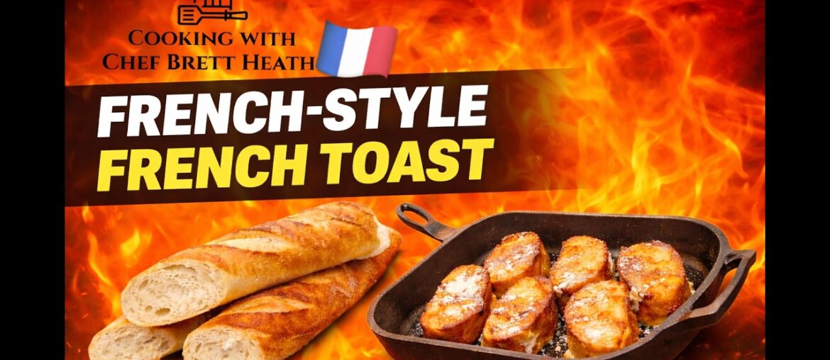 French Toast with a French Twist | Chef Brett Heath’s Baguette Breakfast Recipe French Toast with a French Twist | Chef Brett Heath’s Baguette Breakfast Recipe