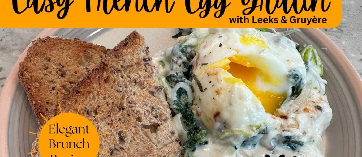 French-Inspired Baked Eggs with Leeks & Gruyère French-Inspired Baked Eggs with Leeks & Gruyère
