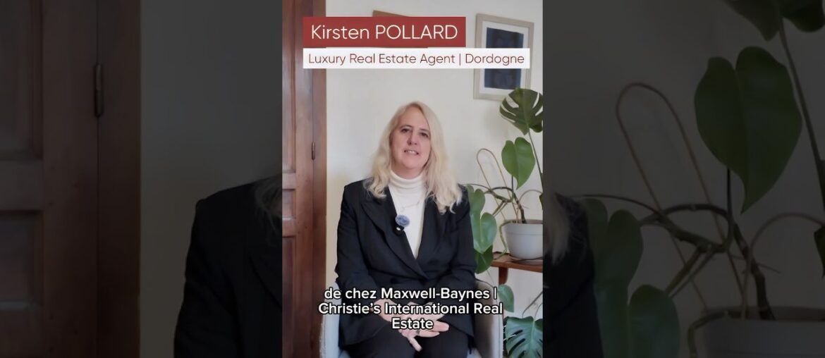 Inside Luxury Real Estate in Dordogne, France with expert, Kirsten Pollard from Maxwell-Baynes