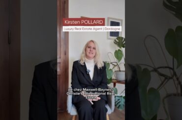 Inside Luxury Real Estate in Dordogne, France with expert, Kirsten Pollard from Maxwell-Baynes