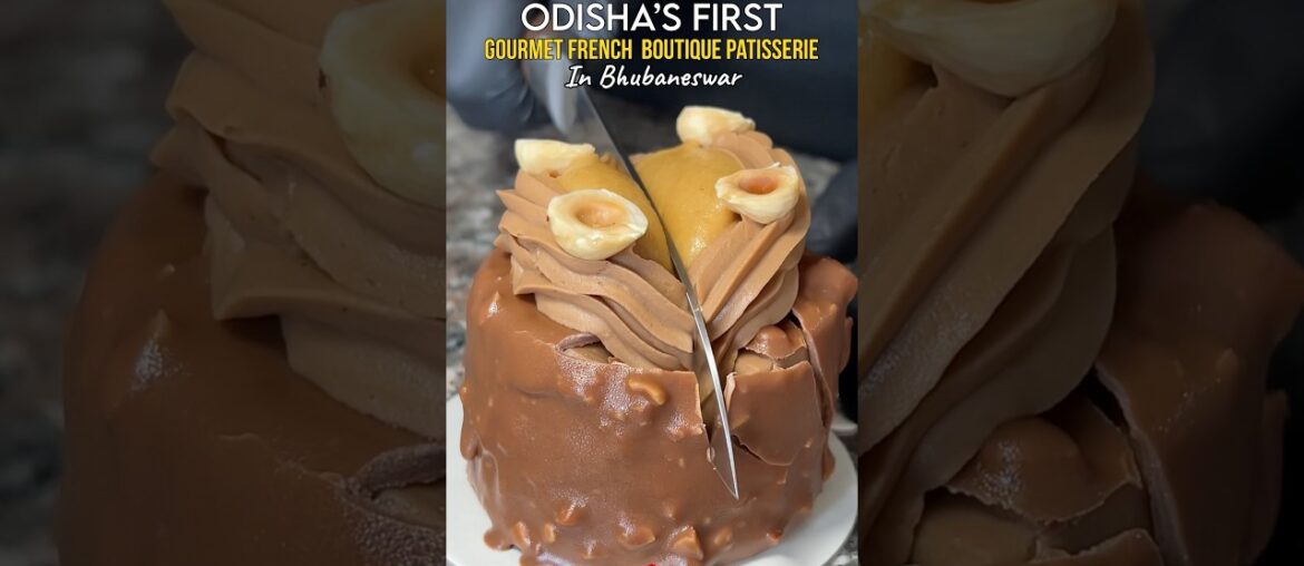 Odisha’s First Gourmet French Boutique Patisserie in Bhubaneswar #foodie