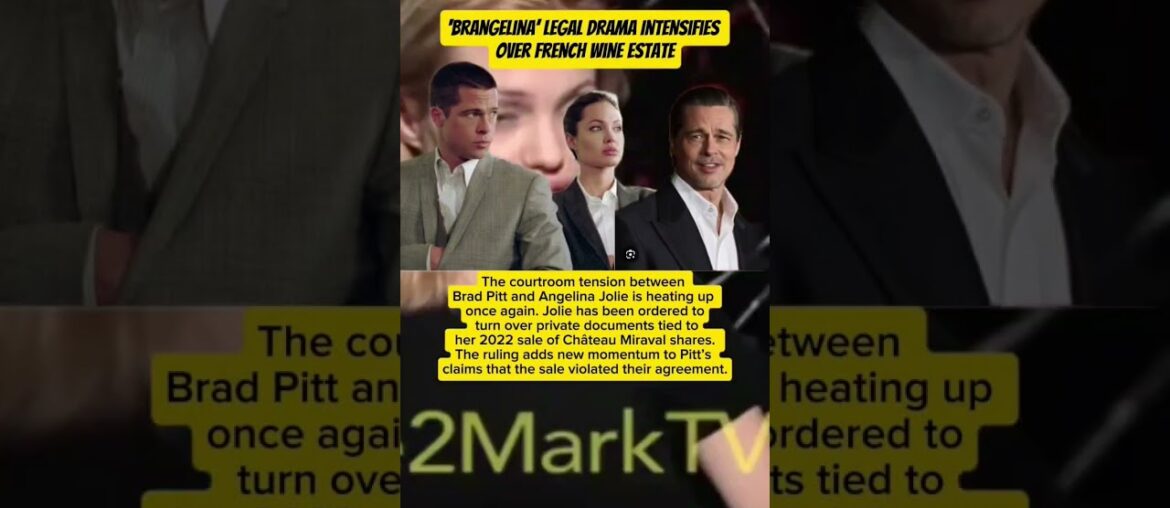 ‘Brangelina’ Legal Drama Intensifies Over French Wine Estate