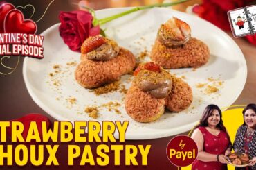 Chowman Kitchen Diaries Ep. 5 | Strawberry Choux Pastry Recipe | Payel Baidya | Paroma Banerjee