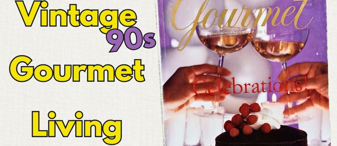 Living Well In The 90s | Vintage Gourmet Magazine Dec 1999 Flip Through
