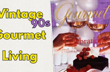 Living Well In The 90s | Vintage Gourmet Magazine Dec 1999 Flip Through