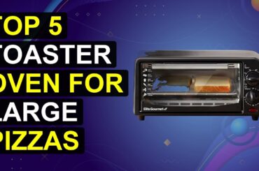 Top 5 Toaster Oven For Large Pizzas 2026 | Large Pizza Toaster Oven