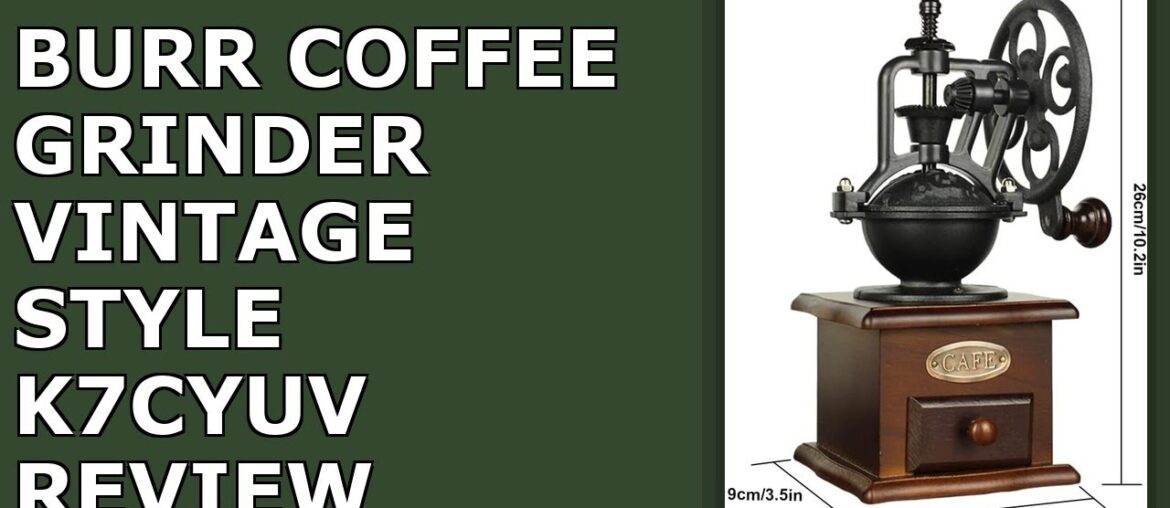Burr Coffee Grinder, Vintage Style Wooden Hand Grinder, Classic French Press Coffee Mill Review