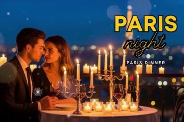 French Love Music for Candlelight Dinner ✨ Elegant Paris Love Atmosphere