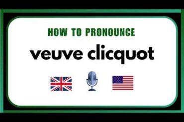 How to Pronounce Veuve Clicquot Correctly | French Champagne Name Guide
