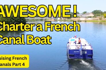 AWESOME!!! Charter a French Canal Boat!