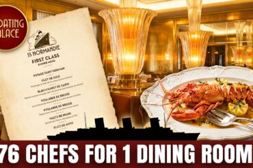 How 76 Chefs Fed the First Class on the SS Normandie - Documentary
