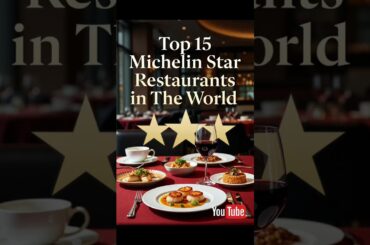 Top 15 Legendary 3-Michelin-Star Restaurants Worldwide 🌟 Ultimate Fine Dining Guide 2025