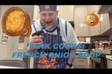 Tank Cooks French Onion Soup