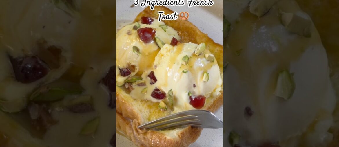 3 Ingredients French Toast🥨 #viral #trending #frenchtoast  #dessert #icecream #breaddessert #bread