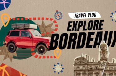 Explore Bordeaux | Wine, Wonders & Water fronts