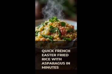 Quick French Easter Fried Rice With Asparagus In Minutes
