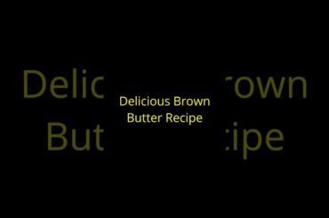 Brown Butter Magic: The Easiest Flavor Upgrade for Veggies, Seafood, Meats & More!
