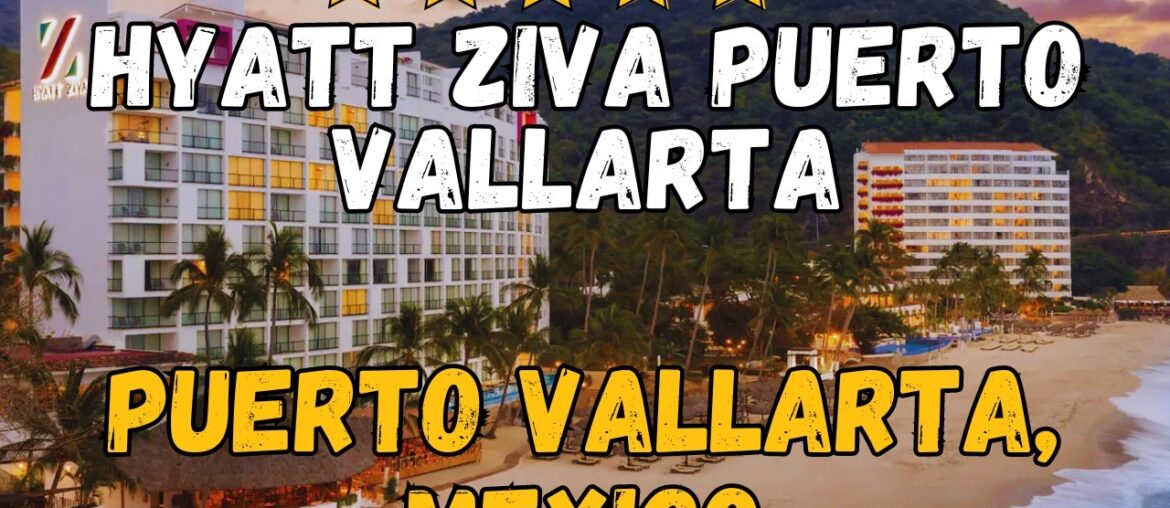 Hyatt Ziva Puerto Vallarta All-Inclusive Review: Best Family Resort in Puerto Vallarta 2026