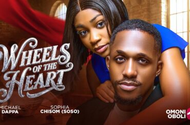 WHEELS OF THE HEART - Nigerian Movies 2026 Latest Full Movies