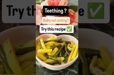 Teething-Friendly Baby Meal | Soft French Beans & Potato Recipe #healthyparenting #gentleparenting