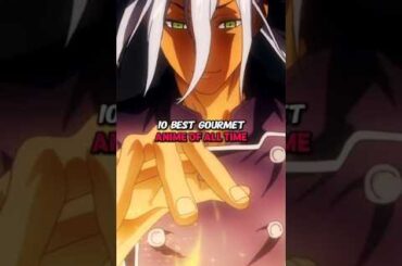 10 Best Gourmet Anime of all Time 😍 #gourmet #anime