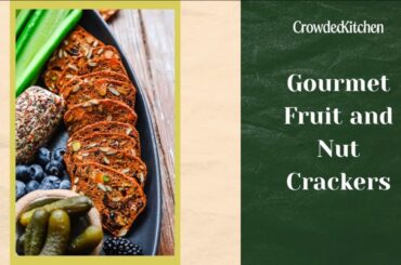 Gourmet Fruit and Nut Crackers