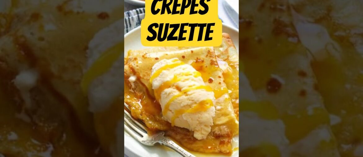 Classic French Crêpes Suzette Recipe | Easy Homemade Dessert with Orange Butter Sauce #CrepesSuzette
